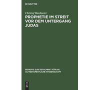 Christof Hardmeie Prophetie im Streit vor dem Untergang Juda (Copertina rigida)