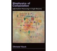 Christof Koch Biophysics of Computation (Tascabile)