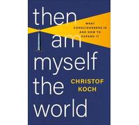 Christof Koch Then I Am Myself the World (Copertina rigida)
