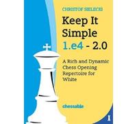 Christof Sielecki Keep It Simple 1.E4 - Edition 2.0 (Copertina rigida)