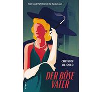 Christof Weigol Der böse Vater: Hollywood 1929: Ein Fall für (Copertina rigida)