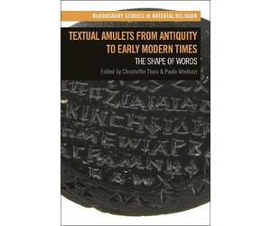 Christoffer Thei Textual Amulets from Antiquity to Early Modern Time (Tascabile)