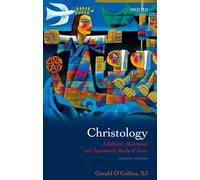 Christology: A Biblical, Historical, and Systematic Study of Jesus