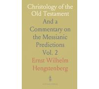 Christology of the Old Testament: And a Commentary on the Messianic Predictions