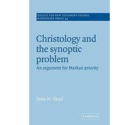 Christology & the Synoptic Problem: An Argument for Markan Priority