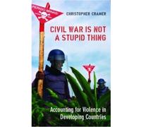 Christoper Cramer Civil War is Not a Stupid Thing (Tascabile)