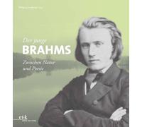 Christoph Arta Der junge Brahms: Zwischen Natur und Poesie (Veröffe (Tascabile)