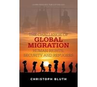 Christoph Bluth The Challenge of Global Migration - Human Rights, Se (Tascabile)