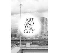 Christoph Doswald Markus Miessen Hans-Ul Art and the City: A Public (Tascabile)