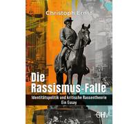 Christoph Ernst Die Rassismus-Falle: Identitätspolitik und kritische (Tascabile)
