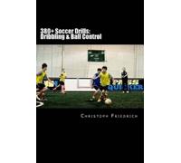Christoph Friedrich 380+ Soccer Drills (Tascabile)