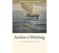 Christoph Friedrich Blumhardt Action in Waiting (Tascabile)
