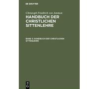 Christoph Friedrich Von Am Handbuch der christlichen Sittenle (Copertina rigida)