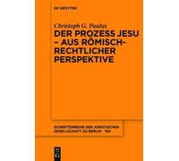 Christoph G. Pau Der Prozess Jesu - aus römisch-rechtlicher Perspekt (Tascabile)