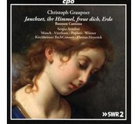 Christoph Graup Christoph Graupner: Jauchzet, Ihr Himmel, Freue Dich, Erde: (CD)