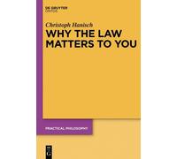 Christoph Hanisch Why the Law Matters to You (Copertina rigida)
