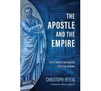 Christoph Heilig The Apostle and the Empire (Copertina rigida)
