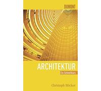 Christoph Höcke DuMont Schnellkurs Architektur: Ein Schnellkurs (Sch (Tascabile)