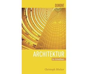 Christoph Höcke DuMont Schnellkurs Architektur: Ein Schnellkurs (Sch (Tascabile)