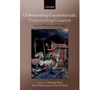 Christoph Hoerl Understanding Counterfactuals, Understanding Causati (Tascabile)