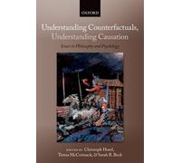 Christoph Hoerl Understanding Counterfactuals, Understanding Causati (Tascabile)