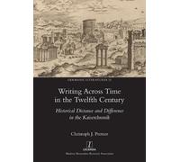 Christoph J Pretzer Writing Across Time in the Twelfth Century (Tascabile)