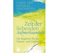 Christoph Kardinal Zeit der liebenden Aufmerksamkeit: Ein Be (Copertina rigida)