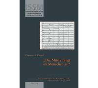 Christoph Khittl Die Musik faengt im Menschen an (Tascabile)