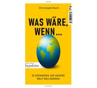 Christoph Koch Was wäre, wenn ...: 33 Szenarien, die unsere Welt neu (Tascabile)