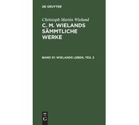 Christoph Martin Wieland Wielands Leben, Teil 2 (Copertina rigida)