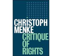 Christoph Menke Critique of Rights (Tascabile)