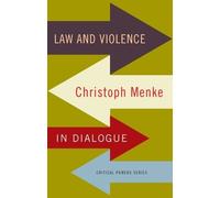 Christoph Menke Law and Violence (Tascabile) Critical Powers