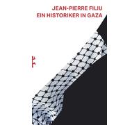 Christoph Miething Jean-Pierre Filiu Ein Historiker in Gaza (Tascabile)