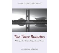Christoph Moellers The Three Branches (Tascabile) Oxford Constitutional Theory