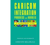Christoph Mullerleile CARICOM INTEGRATION Progress and Hurdles (00)