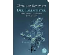 Christoph Ransm Der Fallmeister: Eine kurze Geschichte vom Tö (Copertina rigida)