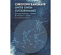 Christoph Ransm Unter einem Zuckerhimmel: Klangbuch mit 1 CD und ink (Tascabile)
