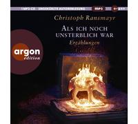 Christoph Ransmayr Als ich noch unsterblich war: Erzählungen (CD MP3)