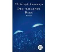 Christoph Ransmayr Der fliegende Berg (Tascabile)