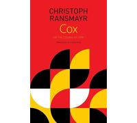 Christoph Ransmayr Simon Pare Ransmayr Cox - or, The Course of Time (Tascabile)