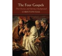 Christoph Rau The Four Gospels: their Essence and Spiritual Backgrou (Tascabile)