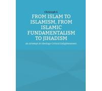 Christoph S From Islam To Islamism, From Islamic Fundamentalism To J (Tascabile)