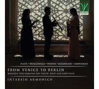 Christoph Schaf From Venice to Berlin - Baroque Trio Sonatas for Violin, Oboe &