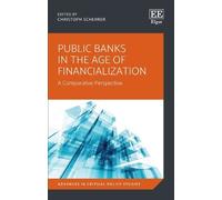 Christoph Scherre Public Banks in the Age of Financializatio (Copertina rigida)
