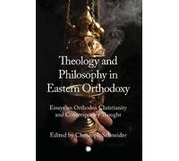 Christoph Schneider Theology and Philosophy in Eastern Orthodoxy (Tascabile)