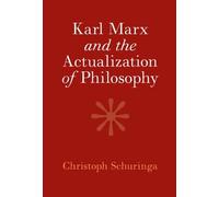 Christoph Schurin Karl Marx and the Actualization of Philosop (Copertina rigida)