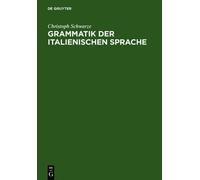 Christoph Schwarze Grammatik der italienischen Sprache (Copertina rigida)