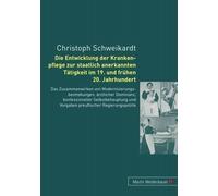 Christoph Schwe Die Entwicklung Der Krankenpflege Zur Staatlich Aner (Tascabile)