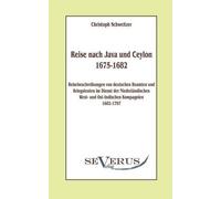 Christoph Schwe Reise nach Java und Ceylon (1675-1682). Reisebeschre (Tascabile)