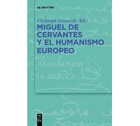 Christoph Strosetzki Miguel de Cervantes y el humanismo europeo (Tascabile)